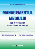 Managementul mediului: ISO 14001:2004, calea spre excelență