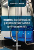 Managementul riscului privind sănătatea și securitatea utilizatorilor în domeniile serviciilor de transport public