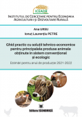 Ghid practic cu soluții tehnico-economice pentru principalele produse animale obținute în sistem convențional și ecologic. Estimări pentru anul de producție 2021-2022