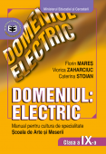 Domeniul electric: manual pentru cultura de specialitate. Clasa a IX-a