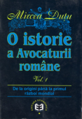 O istorie a avocaturii române. Volumul I - De la origini până la primul război mondial