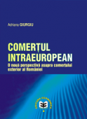 Comerțul intraeuropean: o nouă perspectivă asupra comerțului exterior al României