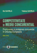 Competitivitate și mediu concurențial. Promovarea și protejarea concurenței în Uniunea Europeană, ediția a II-a