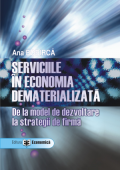 Serviciile în economia dematerializată: de la model de dezvoltare la strategii de firmă