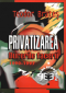 Privatizarea: durerile facerii, 1990-1997