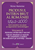 Produsul Intern Brut al României 1862-2000. Serii statistice seculare și argumente metodologice. Volumul II