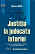 Justiția la judecata istoriei: o istorie a mentalităților românilor prin procese judiciare, volumul I - mentalitățile publice