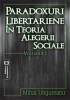Paradoxuri libertariene în teoria alegerii sociale. Volumul I de Mihai Ungureanu