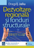 Dezvoltare regională și fonduri structurale de Dragoș Jaliu