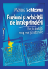 Fuziuni și achiziții de întreprinderi: particularități europene și naționale de Mariana Sehleanu