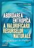 Abordarea entropică a valorificării resurselor naturale. De la principii la strategie de Florina Bran, Gheorghe Manea, Carmen Valentina Rădulescu, Ildikó Ioan