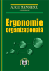 Ergonomie organizațională de Aurel Manolescu, Alecxandrina Deaconu, Cosmin Dobrin, Ion Popa, Cristian-Virgil Marinaş, Irinel Marin, Ramona-Ștefania Igreț