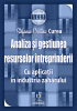 Analiza și gestiunea resurselor întreprinderii. Cu aplicații în industria zahărului de Ștefania-Cristina Curea