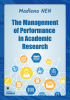 The Management of Performance  in Academic Research de Madlena Nen