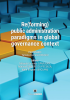 Re(forming) public administration paradigms in global governance context de Tatiana-Camelia Dogaru, Mihaela Victoriţa Cărăuşan, Adelina Dumitrescu Peculea, Ionuț Bogdan Berceanu