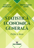 Statistică economică generală. Ediția a doua de Constantin Anghelache, Mădălina Gabriela Anghel