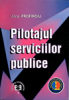 Pilotajul serviciilor publice de Alina Profiroiu