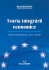 Teoria integrării economice. Ediție comentată de Liviu C. Andrei de Béla Balassa