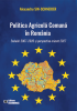 Politica Agricolă Comună în România. Evaluări 2007-2020 și perspective orizont 2027 de Alexandru Sin-Schneider