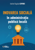 Inovarea socială în administrația publică locală de Andrei-Bogdan Cipere
