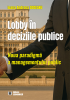 Lobby în deciziile publice. Noua paradigmă a managementului public de Ioana Andreea Dogeanu