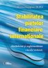 Stabilitatea piețelor financiare internaționale. Modelarea și reglementarea riscului sistemic de Cristina-Georgiana Zeldea