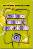 Gestiunea financiară a portofoliului de Petre Brezeanu, Bogdan Prajisteanu