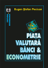 Piața valutară, bănci şi econometrie de Eugen Ştefan Pecican