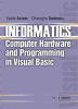 Informatics: computer hardware and programming in Visual Basic de Vasile Avram, Gheorghe Dodescu