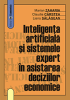 Inteligența artificială și sistemele expert în asistarea deciziilor economice de Claudia Cârstea, Marian Zaharia, Liana Sălăgean