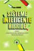 Sisteme inteligente hibride: teorie, studii de caz pentru aplicatii economice, ghidul dezvoltatorului de Ioan Andone