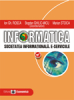 Informatica. Societatea informațională. E-serviciile de Ion Gh. Roşca, Bogdan Ghilic-Micu, Marian Stoica