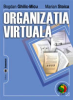 Organizația virtuală de Bogdan Ghilic-Micu, Marian Stoica