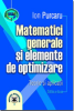 Matematici generale și elemente de optimizare, ediția  a II-a de Ion Purcaru