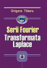 Serii Fourier. Transformata Laplace de Grigore Tătaru