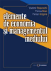 Elemente de economia și managementul mediului de Vladimir Rojanschi, Florina Bran, Florian Grigore