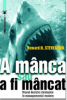 A manca sau a fi mancat. Riscul deciziei strategice in managementul modern de Howard H. Stevenson