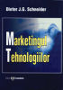 Marketingul tehnologiilor de Dieter J. G. Schneider