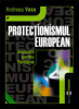 Protecționismul european. Implicații pentru România de Andreea Vass