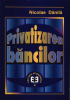 Privatizarea băncilor de Nicolae Dănilă