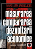 Măsurarea și compararea dezvoltării economice de Constantin Anghelache