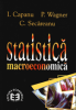 Statistică macroeconomică de Ion Capanu, Pavel Wagner, Constantin Secăreanu
