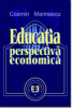 Educația: perspectiva economică de Cosmin Marinescu