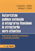 Autoritățile publice naționale și integrarea României în structurile euro-atlantice. Organizarea, atribuțiile, funcționarea și conducerea activității de Constantin Jitaru, Mihaela C. Jitaru