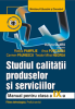Studiul calității produselor și serviciilor. Manual pentru clasa a IX-a de Marieta Olaru, Rodica Pamfilie, Anca Purcărea, Carmen Păunescu, Teodor Mihai Negrea