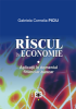 Riscul în economie. Aplicații în domeniul financiar-bancar de Gabriela Cornelia Piciu