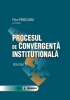 Procesul de convergență instituțională, volumul II de Petre Prisecaru
