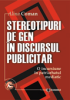 Stereotipuri de gen în discursul publicitar: o incursiune în patriarhatul mediatic de Alina Coman