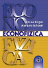 Econofizica. O introducere în fizica sistemelor socioeconomice de Mircea Gligor, Margareta Ignat