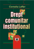 Drept comunitar instituțional de Cornelia Lefter